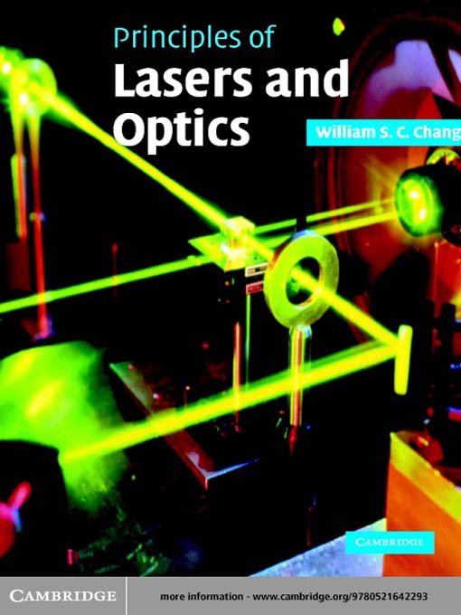 Title details for Principles of Lasers and Optics by William S. C. Chang - Available